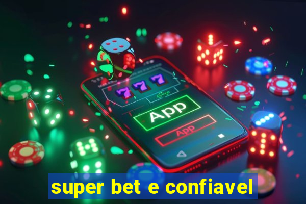 super bet e confiavel